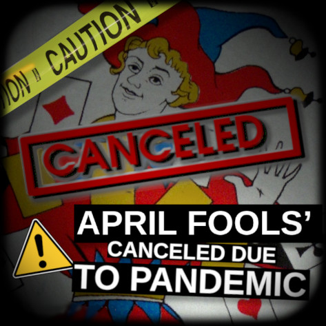 April Fools' Canceled due to Pandemic